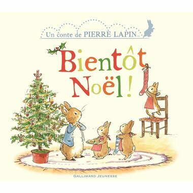 Bientôt Noël - Un Conte de Pierre Lapin