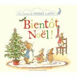 Bientôt Noël - Un Conte de Pierre Lapin
