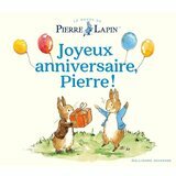 Joyeux Anniversaire Pierre - Un Conte de Pierre Lapin